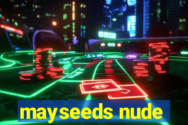 mayseeds nude